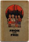Haijer, Froh und Frei. Erstes Lesebuch für die Kinder des westfälischen Industri