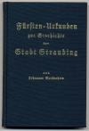 Mondschein, Fürsten-Urkunden zur Geschichte der Stadt Straubing.