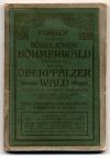 Führer durch den Nördl. Böhmerwald (Nordwald) und den Oberpfälzer Wald bis in ih